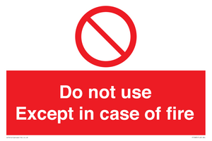 Do not use except in case of fire